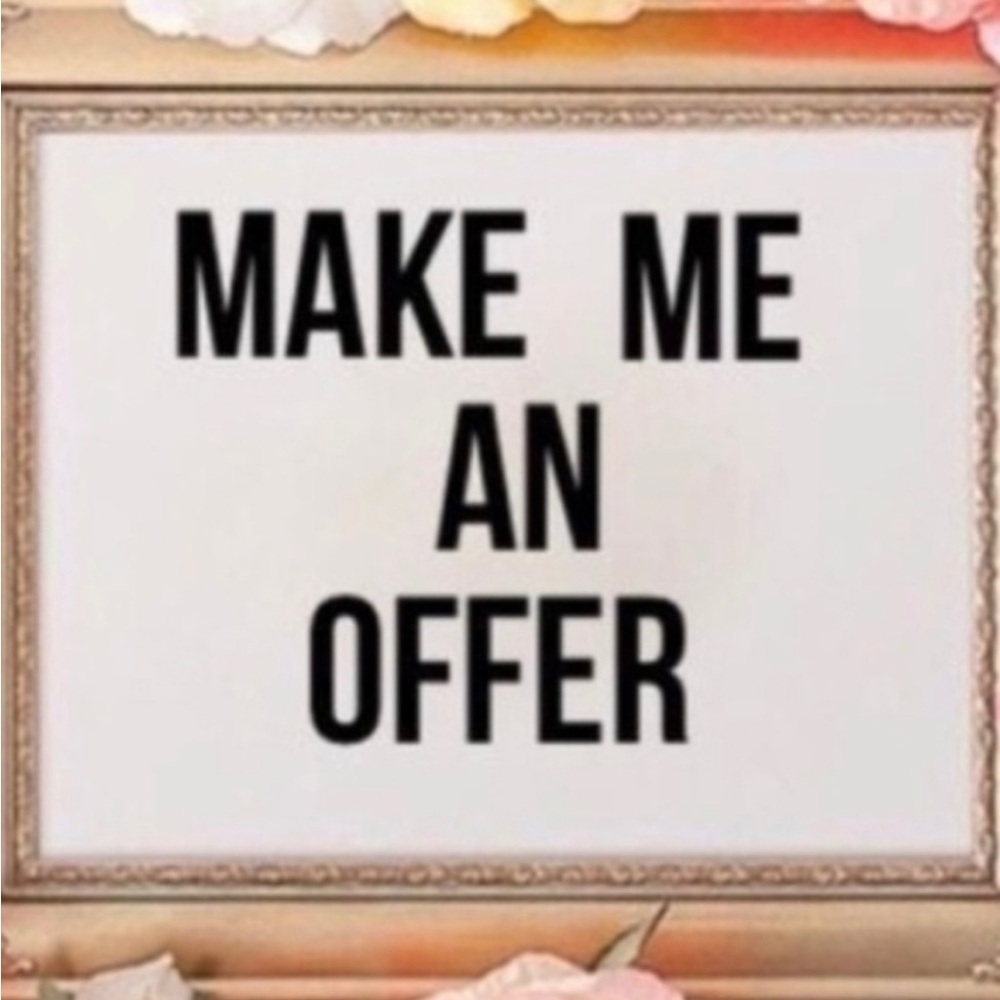 DONT BE SHY 🙈 IT doesn’t hurt to make an offer